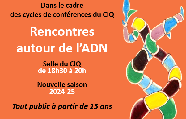 Rencontres autour de l'ADN : 3° saison de conférence